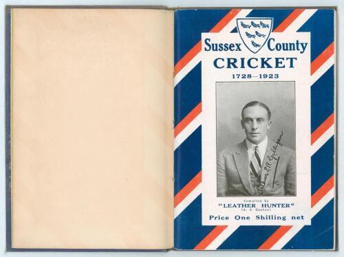 &lsquo;Sussex County Cricket 1728-1923&rsquo;. Compiled by &ldquo;Leather Hunter&rdquo; A.J. Gaston. Brighton, third edition 1924. This &lsquo;Autograph edition bound in Art Linen&rsquo; is tipped in to original blue cloth covers with gilt title to front, original decorative card wrappers r