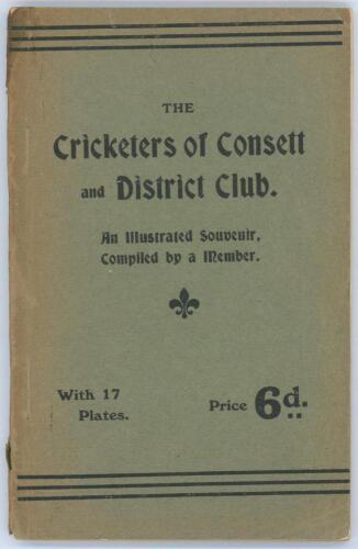 &lsquo;The Cricketers of Consett and District Club. An Illustrated Souvenir compiled by a member&rsquo;. John J. Raw. Published by the Mail & Leader, Newcastle upon Tyne 1907. Original paper wrappers. 83pp plus advertising. This was a presentation copy to C.B. Fry wi