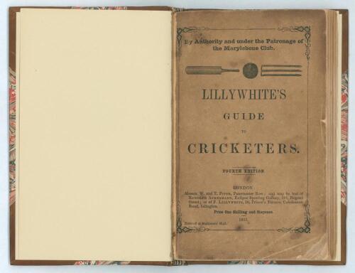 &lsquo;The Guide to Cricketers containing full directions for playing the noble and manly game of Cricket....&rsquo; London 1851. 4th Edition. 8vo. Collected and edited by Frederick Lillywhite. Published by W.&T. Piper of London. Printed by W.H. Crockford. Bound in b