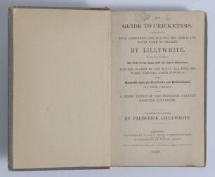 &lsquo;The Guide to Cricketers containing full directions for playing the noble and manly game of Cricket....&rsquo; London 1853. 6th Edition. 8vo. Collected and edited by Frederick Lillywhite. Published by W.&T. Piper of London. Printed by W.H. Crockford. Bound in r