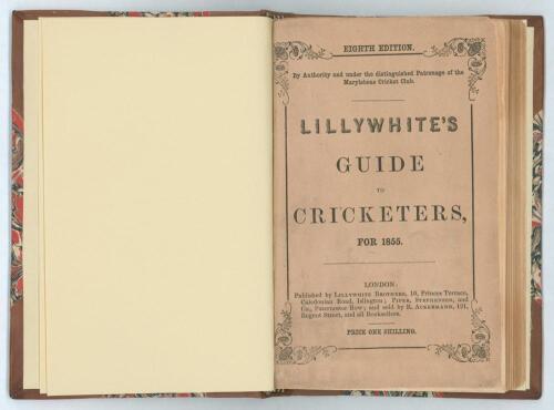 &lsquo;The Guide to Cricketers containing full directions for playing the noble and manly game of Cricket....&rsquo; London 1855. 8th Edition. 8vo. Collected and edited by Frederick Lillywhite. Piper, Spence & Stephenson, London. Printed by W.H. Crockford. Bound in b