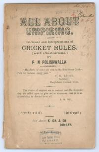 &lsquo;All About Umpiring. Decisions and Interpretations of Cricket Rules&rsquo;. P.N. Polishwalla. Bombay, India 1918. Original paper wrappers. 82pp. Illustrated. Padwick 275. Library stamps and annotations to front wrapper. Soiling to wrappers and odd page, some lo