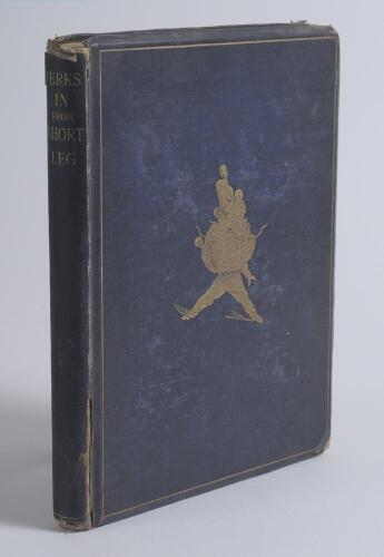 &lsquo;Jerks in from Short Leg&rsquo;. Quid (R.A. Fitzgerald). London 1866. Original blue boards with cricketer illustration in gilt to centre. Presentation copy from the author with dedication in ink to the inside of the front board to &lsquo;Harry W. Peters, Riverside, f