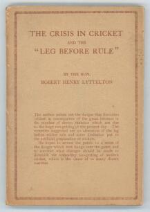 &lsquo;The Crisis in Cricket and the &ldquo;Leg Before Rule&rdquo;&rsquo;. Robert Henry Lyttelton. London 1928. Original card wrappers. Presentation copy with dedication in ink to the front endpaper &lsquo;To &lsquo;E.J. [&lsquo;Tiger&rsquo;] Smith from the Author&rsquo;, nicely signed by Lyttelton and dated