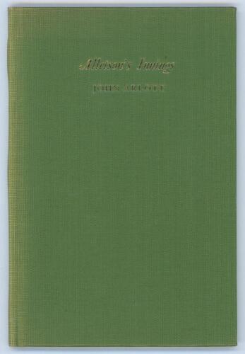 &lsquo;Alletson&rsquo;s Innings&rsquo;. John Arlott. First edition London 1957. Original green cloth, gilt title to front and spine. Limited edition number 173 of 200 produced, signed by Arlott. Minor light fading to boards otherwise in good/ very good condition.