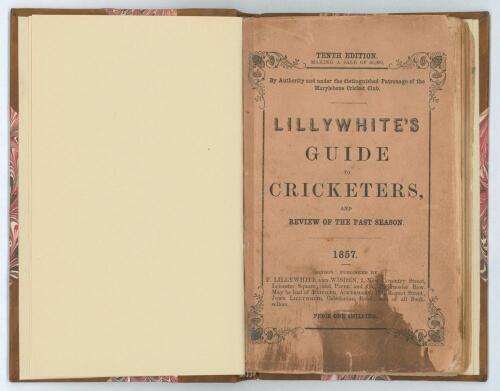 &lsquo;The Guide to Cricketers containing full directions for playing the noble and manly game of Cricket....' London 1857. 10th Edition. 8vo. Collected and edited by Frederick Lillywhite. Piper, Spence & Stephenson, London. Printed by W.H. Crockford. Bound in 