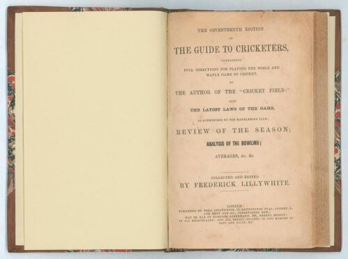 &lsquo;The Guide to Cricketers containing full directions for playing the noble and manly game of Cricket.... Winter edition&rsquo;. London 1863. 17th Edition. 8vo. Collected and edited by Frederick Lillywhite. Published by Lillywhite and Wisden, Leicester Square, Lo