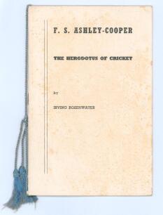 &lsquo;F.S. Ashley-Cooper. The Herodotus of Cricket&rsquo;. Irving Rosenwater 1964. Printed for private circulation in 1964. Original wrappers, tied with light blue cord. Limited edition number 7 of only twenty five numbered copies produced, signed by the author. Fox