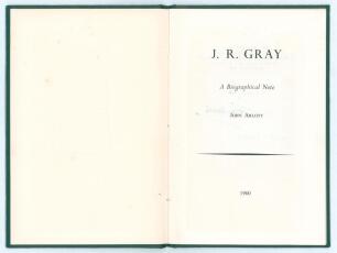&lsquo;J.R. Gray. A Biographical Note&rsquo;. John Arlott. Boscombe Printing Co. 1960. Privately printed. 12 pages. Limited edition of fifty copies produced for Gray&rsquo;s Benefit Fund, of which this is no. 12, signed by the author Arlott to the limitation page and addit