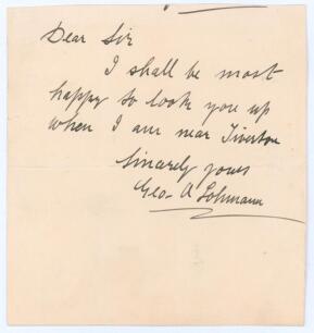 George Alfred Lohmann, Surrey, Western Province & England, 1884-1897. Single page undated handwritten note in black ink on trimmed plain paper. Lohmann writes to say he will be &lsquo;most happy to look you up when I am near Tiverton&rsquo;. Very nicely signed &lsquo;Geo. 