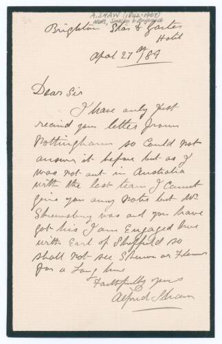 Alfred Shaw. Nottinghamshire, Sussex & England 1864-1897. Rare and early single page handwritten letter with good cricket content from Shaw to an unknown correspondent in Nottingham, dated 27th April 1889. Writing from the Star & Garter Hotel, Brighton, o
