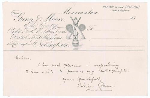 William Gunn, Nottinghamshire and England 1880-1904. Handwritten note on &lsquo;Gunn & Moore&rsquo; headed memorandum sheet, undated, responding to a request from a lady collector for his signature. &lsquo;I have much pleasure in responding to your wish to possess my autog