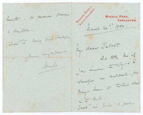 Lord Martin Bladen Hawke, Yorkshire & England 1881-1911. A two page handwritten folding letter in ink from Lord Hawke, who was Captain of Yorkshire for many years, to &lsquo;My dear Talbot&rsquo;, dated 14th March 1900. Writing from his home at Wighill Park, Tadcaste
