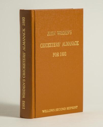 Wisden Cricketers&rsquo; Almanack 1893. Willows &lsquo;second&rsquo; softback reprint (2008) in light brown hardback covers with gilt lettering. Limited edition 122/250. Very good condition