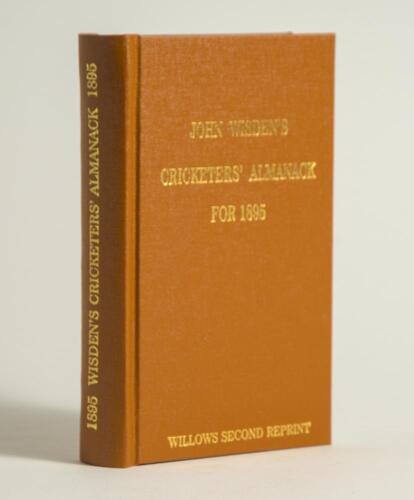 Wisden Cricketers&rsquo; Almanack 1895. Willows &lsquo;second&rsquo; softback reprint (2008) in light brown hardback covers with gilt lettering. Un-numbered limited edition. Very good condition