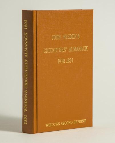 Wisden Cricketers&rsquo; Almanack 1891. Willows &lsquo;second&rsquo; softback reprint (2007) in light brown hardback covers with gilt lettering. Limited edition 169/250. Good/very good condition