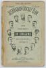 &lsquo;The [Doings of the] Fourth Australia Cricket Team, their Scores in the Colonies and in England with Portraits and Biographies&rsquo;. Published at the Office of &ldquo;Cricket&rdquo;, London 1884. vi, 140pp. Original decorative stiffened card boards. Comprises biographies