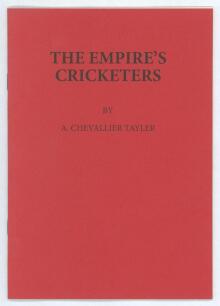&lsquo;The Empire&rsquo;s Cricketers. Catalogue of an Exhibition of portrait drawings in coloured chalks of The Empire&rsquo;s Cricketers by A. Chevallier Tayler. Held in the rooms of The Fine Art Society 148, New Bond Street, June & July, 1905. With a new introduction by 