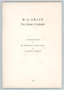 &lsquo;W.G. Grace The Great Cricketer. A Statistical Record of His Performances in Minor Cricket&rsquo;. G. Neville Weston. Privately printed 1973. Original stiffened white card wrappers with title printed to front. Limited edition of 50 copies printed, this being no