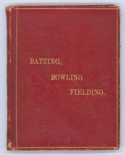 &lsquo;Batting, Bowling, Fielding&rsquo;. W.G. Grace. J.W. Arrowsmith, Bristol 1892. Original full red calf covers with gilt title to front, gilt to page edges. 3-95pp. Reprinted from Grace&rsquo;s book of 1891. Dedication in ink to second front endpaper to &lsquo;Thomas Padwick