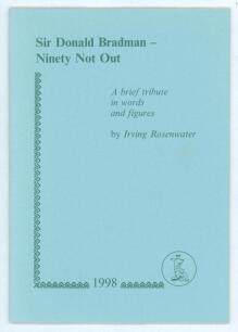 &lsquo;Sir Donald Bradman- Ninety Not Out. A Brief Tribute in Words and Figures&rsquo;. Irving Rosenwater. Newnham 1998. Limited edition number 23 of ninety numbered copies produced of which eighty copies, numbers 11-90, were for sale, signed by the author. Ownership