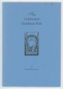&lsquo;The Celebrated Goldman Sale: being a facsimile of the original catalogue of the extensive collection of books on cricket formed by J.W. Goldman Esq 1966&rsquo;. Irving Rosenwater. London 2002. Limited edition of 100 copies produced, of which nos. 16-100 were p