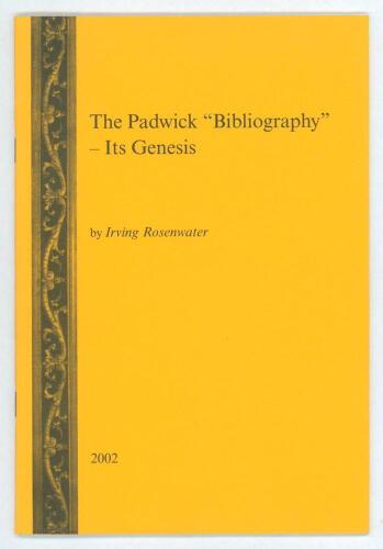 &lsquo;The Padwick &ldquo;Bibliography&rdquo;- Its Genesis&rsquo;. Irving Rosenwater. Printed for private circulation, Newnham on Severn 2002. Limited edition of 75 numbered copies of which 65 were available for sale, this being number 50, signed by the author. Very good conditi