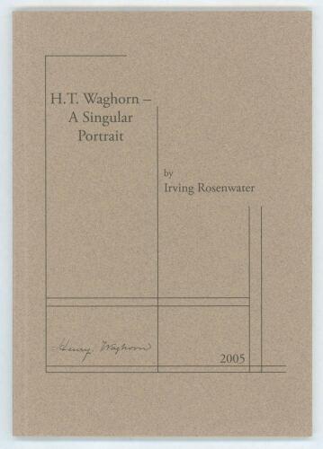 &lsquo;H.T. Waghorn- A Singular Portrait&rsquo;. Irving Rosenwater. Newnham 2005. Limited edition number 35 of 125 numbered copies produced, of which 115 were for sale, signed by Rosenwater. Excellent condition.