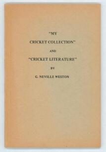 &lsquo;My Cricket Collection and Cricket Literature&rsquo;. G. Neville Weston. 3rd edition 1974. Limited edition number 19 of only 50 copies produced, signed by the author. Some age toning to boards, otherwise in very good condition.