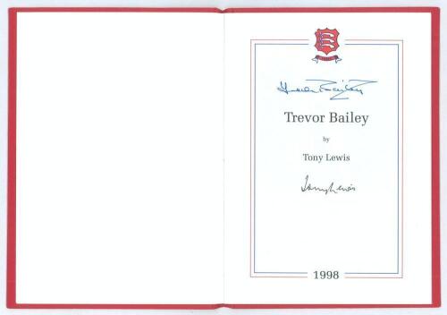 &lsquo;Trevor Bailey&rsquo;. Tony Lewis. Richard Walsh Books, Somerset 1998. Original red cloth covers. Limited edition no. 35/50. Signed to title page by Bailey and Lewis. Excellent condition.
