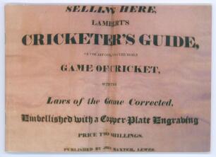 &lsquo;A Handbook for William Lambert&rsquo;s Cricketer&rsquo;s Guide&rsquo;. Roger Hancock. Brighton 2006. Limited edition no. 12/50. Slipped in are two Addendum slips, each with the same limitation number, both signed by Hancock and dated March and June 2007. Also a signed sep