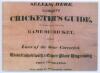 &lsquo;A Handbook for William Lambert&rsquo;s Cricketer&rsquo;s Guide&rsquo;. Roger Hancock. Brighton 2006. Limited edition no. 12/50. Slipped in are two Addendum slips, each with the same limitation number, both signed by Hancock and dated March and June 2007. Also a signed sep