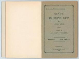 &lsquo;Cricket Pamphlets. Four pamphlets bound together being, Cricket: an heroic Poem, James Love (Dance). Edited by Ashley-Cooper 1922, &lsquo;The Rev John Mitford on Cricket with a biographical note by Ashley-Cooper&rsquo; 1921, &lsquo;How to Play Clarke&rsquo;, N. Felix. Nicholas 