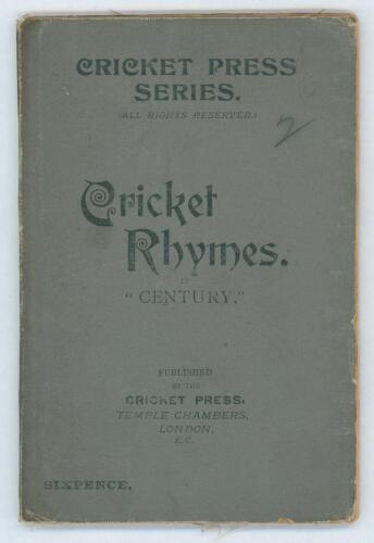 &lsquo;Cricket Rhymes by &ldquo;Century&rdquo;&rsquo;. Published by the Cricket Press, London 1899. Comprises twenty four poems on cricket, including some dedicated to individual cricketers, namely W.G. Grace, MacLaren, Stoddart, Ranjitsinhji, and Wainwright, each with accompany