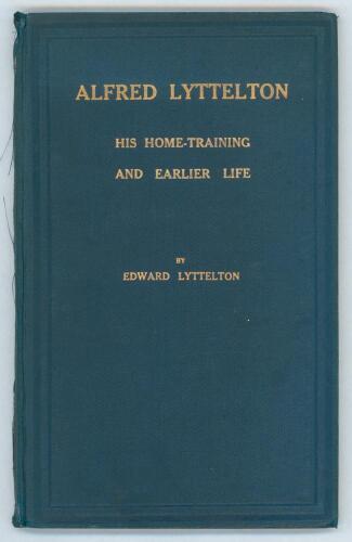 &lsquo;Alfred Lyttelton. His Home-Training and Earlier Life&rsquo;. Edward Lyttelton. First edition 1916. 62pp. Original blue cloth with nice bright gilt title to front. Signed and inscribed presentation copy &lsquo;To John Murray from E. Lyttelton&rsquo; dated &lsquo;Jan. 1917&rsquo;. The 