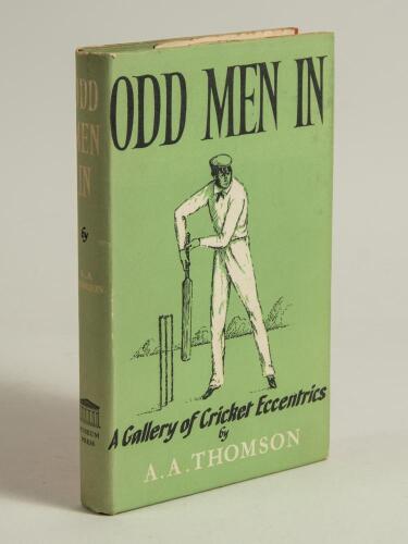 &lsquo;Odd Men In. A Gallery of Cricket Eccentrics&rsquo;. A.A. Thomson. First edition, Museum Press, London 1958. Original green cloth boards with good pictorial dustwrapper. Presentation copy with handwritten dedication in ink to front endpaper, &lsquo;To Colin Cowdrey w