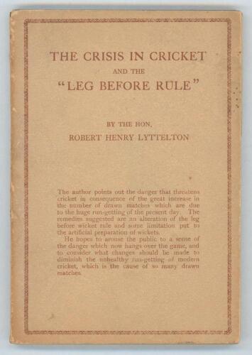 &lsquo;The Crisis in Cricket and the &ldquo;Leg Before Rule&rdquo;&rsquo;. Robert Henry Lyttelton. London 1928. Original card wrappers. Presentation copy with dedication in ink to the front endpaper &lsquo;To &lsquo;E.J. [&lsquo;Tiger&rsquo;] Smith from the Author&rsquo;, nicely signed by Lyttelton and dated