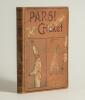 &lsquo;Parsi Cricket with hints on bowling, batting...&rsquo;. M.E. Pavri. Bombay 1901. Original decorative pictorial boards. Presentation copy inscribed with dedication to front end paper &lsquo;To E.W. Ballantine, with the best compliments of M.E. Pavri, 1917&rsquo;. Padwick 4