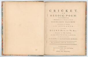 &lsquo;Cricket. An Heroic Poem Illustrated with the Critical Observations of Scriblerus Maximus... by James Love, Comedian&rsquo;. James Dance. Printed for the Author, London 1770. Fourth edition. iv, 30pp. Dedicated &lsquo;To the Members of the Cricket Club, at Richmond, 