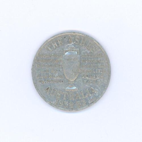 M.C.C. tour of Australia &lsquo;Bodyline&rsquo; 1932/33. &lsquo;The Ashes. Australia 1932/33&rsquo;. Aluminium medallion by J.R. Gaunt & Sons Ltd of Birmingham. With names of the England team and Ashes urn to centre. J.R. Gaunt & Sons Ltd of Birmingham &lsquo;Artistic Advertising Nove