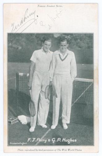 Fred Perry and Pat Hughes c.1933. Mono &lsquo;Famous Amateur Series&rsquo; advertising trade/ postcard for &lsquo;Bow Brand&rsquo; tennis racquet strings. The front features a mono image of &lsquo;F.J. Perry & G.P. Hughes&rsquo; standing together at the net wearing tennis attire. Signed to 