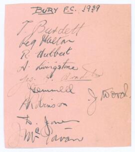 &lsquo;Bury F.C. 1939&rsquo;. Album page nicely signed in ink by ten players. Signatures include Tommy Burdett, Reg Halton, Archie Livingstone, Jimmy Gemmell, Alick Robinson etc. Page a little trimmed, otherwise in good/ very good condition.