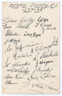 Derby County F.C. 1937/38. Plain postcard nicely signed in ink by nineteen players and the trainer. Players&rsquo; signatures include Dave Astley, Ronnie Dix, Dave Bell, Tim Ward, John Brinton, Jack Howe, Alf Jeffries, Harry Wright, Jack Nicholas, Reg Stockill,
