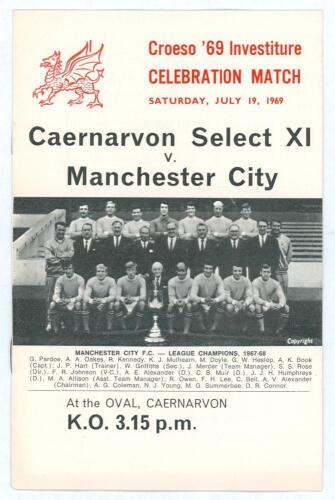 Manchester City v Caernarvon Select XI 1969. &lsquo;Croeso &lsquo;69 Investiture Celebration Match&rsquo;. Rarer official programme for the pre-season friendly match played at the Oval, Caernarvon, 19th July 1969 to mark the investiture of Prince Charles as Prince of Wales