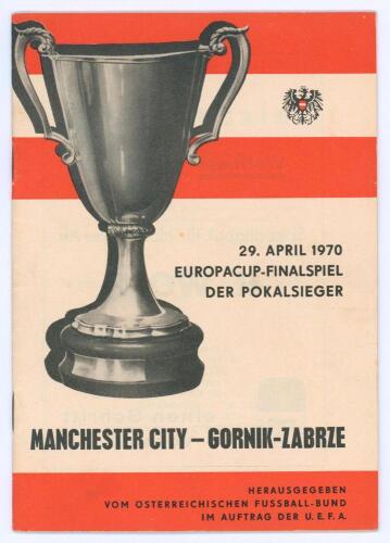 Manchester City v Gornik Zabrze (Poland). European Cup Winners Cup Final 1969/70. Official programme for the Final played in Vienna 29th April 1970. Manchester City won 2-1. Annotations in ink to the centre team listing pages. Good/ very good condition.