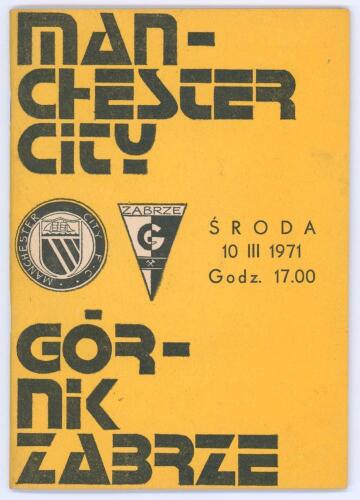 Manchester City v Gornik Zabrze. European Cup Winners Cup 1970/71. Official programme for the Quarter-final 1st Leg match played in Katowice, Poland 10th March 1971. Gornik won 2-0, aggregate 2-2, Manchester City winning the replay in Copenhagen 3-1. No a