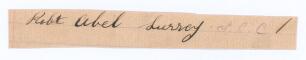 Robert &lsquo;Bobby Abel&rsquo;. Surrey & England 1881-1904. Ink signature of Abel on strip of paper, signed &lsquo;Robt Abel, Surrey, Good condition