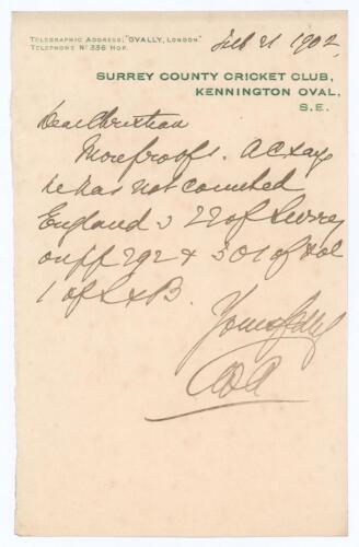 C.W. Alcock to probably E.B.V. Christian 1902. Single page handwritten letter from Alcock on Surrey C.C.C. letterhead, dated &lsquo;February 21st 1902&rsquo;. Alcock writes &lsquo;Christian, More proofd, A.C. says he has not counted England v 22 of Surrey...etc&rsquo; . I presum