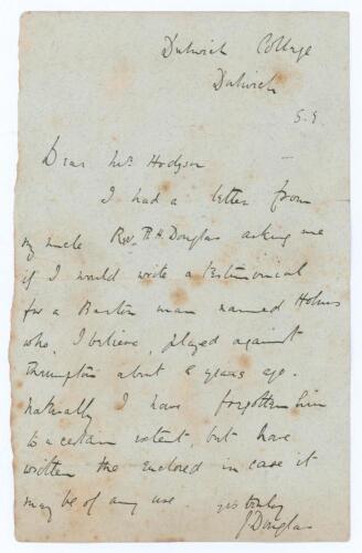 James Douglas. Cambridge University & Middlesex 1892-1913. Single page handwritten letter in ink from Douglas, writing from Dulwich College. Writing to a Mr. Hodgson, Douglas states &lsquo;I had a letter from my uncle Rev. R.H. Douglas asking me if I would writ