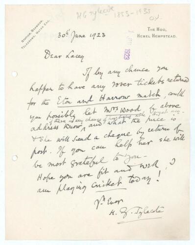 Henry Grey Tylecote. Oxford University, M.C.C. etc. 1874-1886. Single page handwritten letter in ink from Tylecote to &lsquo;Dear [Francis] Lacey&rsquo;, Secretary of M.C.C., dated 30th June 1923. Tylecote is enquiring after spare tickets for the Eton v Harrow match 